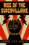 [The Super Power Saga 02] • Rise of the Supervillains